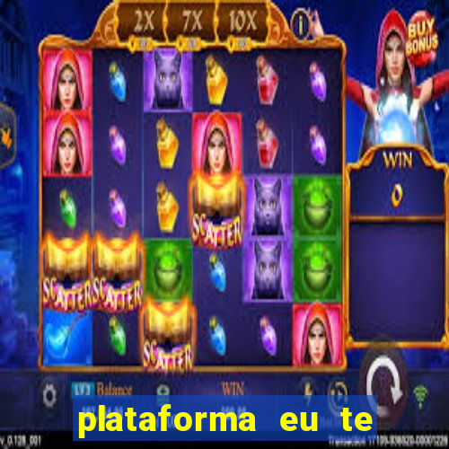 plataforma eu te amo pg